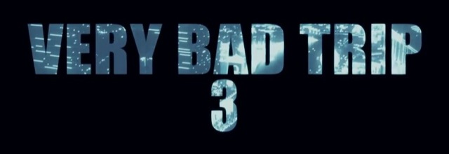 Very bad Trip 3 film bande annonce
