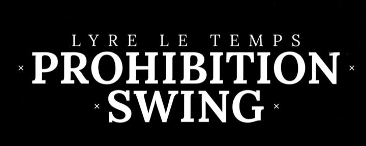 Video Lyre Le Temps Prohibition Swing