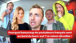 Pourquoi beaucoup de youtubeurs français sont au bord du burn-out La raison dévoilée !
