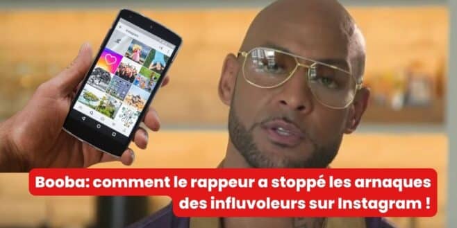 Booba comment le rappeur a stoppé les arnaques des influvoleurs sur Instagram !