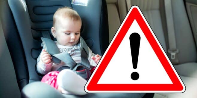Alerte rappel produit n'utilisez plus ce siège auto bébé il est très dangereux !