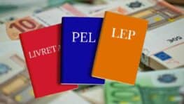 Livret A, LEP, PEL attention voici tout ce qui va changer au 1er août !