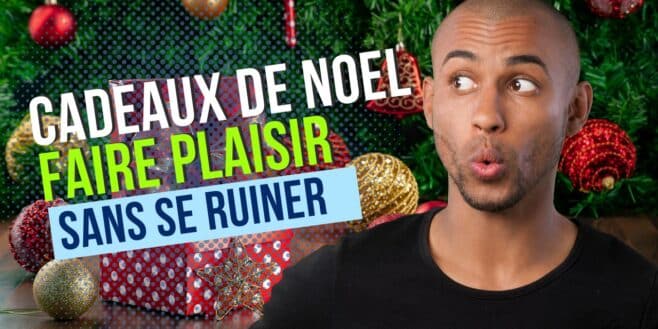 Cadeaux de Noël la technique géniale pour faire plaisir sans se ruiner