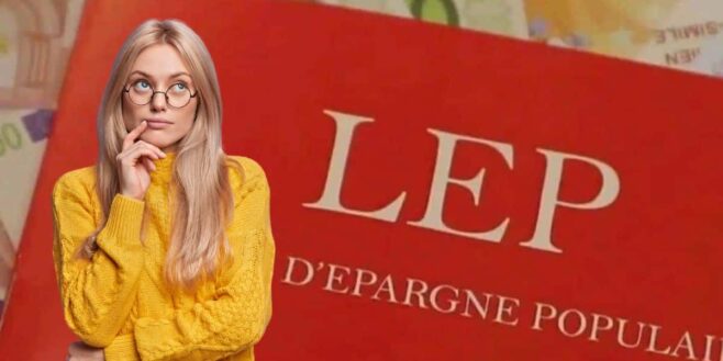 LEP: l'astuce pour déposer de l'argent au dessus du plafond de 10 000€
