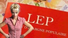 LEP: la mauvaise nouvelle est tombée et au-delà de cette somme vous ne pourrez plus en ouvrir un