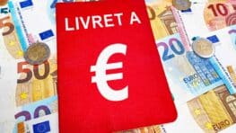 Livret A: attention l'Etat peut tout saisir si vous n'effectuez pas cette démarche