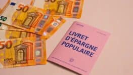 « Beaucoup de Français passent à côté » : comment ouvrir le LEP, le livret qui rapporte le plus aujourd’hui