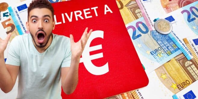 Livret A : la solution pour protéger votre placement si l'État décide de le taxer